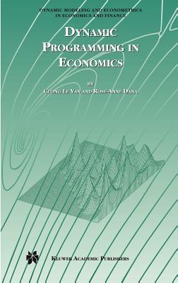 Dynamic Programming in Economics - Van, Cuong, and Dana, Rose-Anne