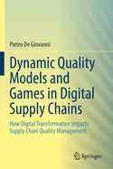 Dynamic Quality Models and Games in Digital Supply Chains: How Digital Transformation Impacts Supply Chain Quality Management