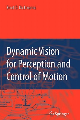 Dynamic Vision for Perception and Control of Motion - Dickmanns, Ernst Dieter
