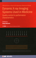 Dynamic X-ray Imaging Systems Used in Medicine: Quality control in performance characteristics