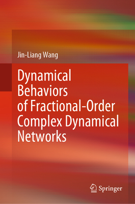 Dynamical Behaviors of Fractional-Order Complex Dynamical Networks - Wang, Jin-Liang