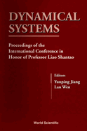 Dynamical Systems - Proceedings of the International Conference in Honor of Professor Liao Shantao