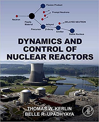 Dynamics and Control of Nuclear Reactors - Kerlin, Thomas W, and Upadhyaya, Belle R