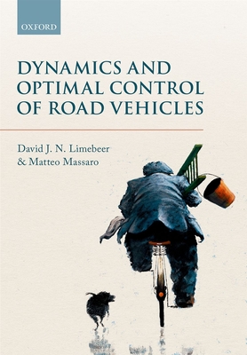 Dynamics and Optimal Control of Road Vehicles - Limebeer, D. J. N., and Massaro, Matteo