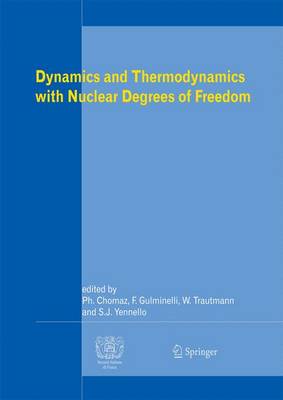 Dynamics and Thermodynamics with Nuclear Degrees of Freedom - Chomaz, Philippe (Editor), and Gulminelli, Francesca (Editor), and Trautmann, Wolfgang, Dr. (Editor)