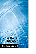Dynamics for Beginners - Lock, John Bascombe