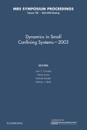 Dynamics in Small Confining Systems - 2003: Volume 790