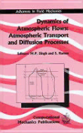 Dynamics of Atmospheric Flows: Atmospheric Transport and Diffusion Processes