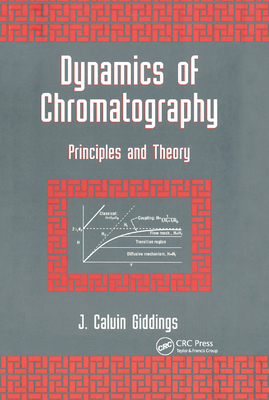 Dynamics of Chromatography: Principles and Theory - Giddings, J. Calvin