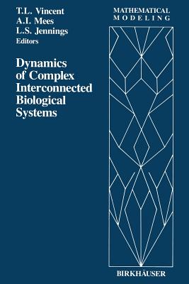 Dynamics of Complex Interconnected Biological Systems - Jennings, and Mees, and Vincent