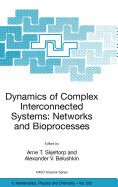 Dynamics of Complex Interconnected Systems: Networks and Bioprocesses