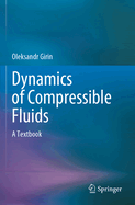 Dynamics of Compressible Fluids: A Textbook