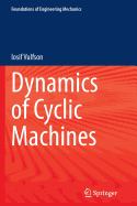 Dynamics of Cyclic Machines