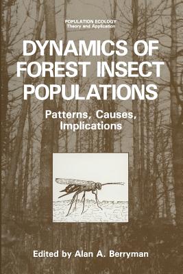 Dynamics of Forest Insect Populations: Patterns, Causes, Implications - Berryman, Alan A. (Editor)