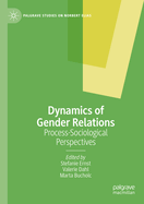 Dynamics of Gender Relations: Process-Sociological Perspectives