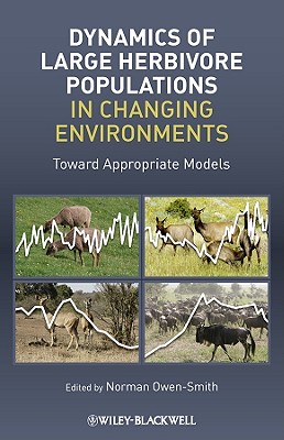 Dynamics of Large Herbivore Populations in Changing Environments: Towards Appropriate Models - Owen-Smith, Norman