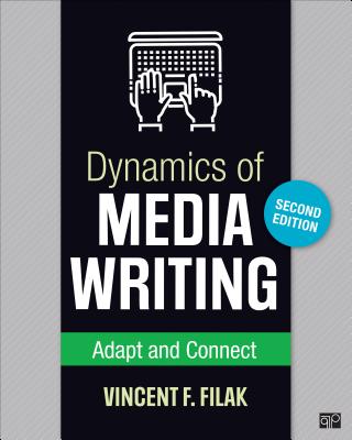 Dynamics of Media Writing: Adapt and Connect - Filak, Vincent F