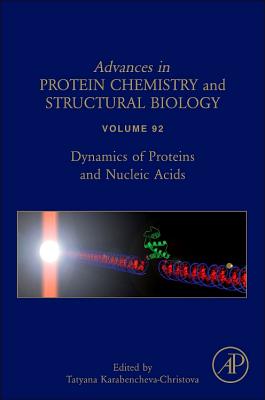 Dynamics of Proteins and Nucleic Acids: Volume 92 - Karabencheva-Christova, Tatyana