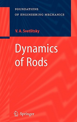 Dynamics of Rods - Svetlitsky, Valery A, and Evseev, E (Translated by), and Ramodanova, K (Translated by)