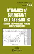 Dynamics of Surfactant Self-Assemblies: Micelles, Microemulsions, Vesicles and Lyotropic Phases. Surfactant Science Series, Volume 125.