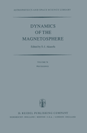 Dynamics of the Magnetosphere: Proceedings of the A.G.U. Chapman Conference 'Magnetospheric Substorms and Related Plasma Processes' Held at Los Alamos Scientific Laboratory, Los Alamos, N.M., U.S.A. October 9-13, 1978