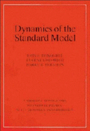 Dynamics of the Standard Model - Donoghue, John F., and Golowich, Eugene, and Holstein, Barry R.