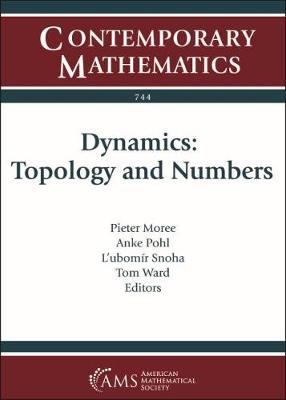 Dynamics: Topology and Numbers - Moree, Pieter (Editor), and Pohl, Anke (Editor), and Snoha, L'ubomir (Editor)