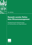 Dynamik Sozialer Rollen Beim Wissensmanagement: Soziotechnische Anforderungen an Communities Und Organisationen