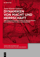 Dynamiken Von Macht Und Herrschaft: Freundschaftskonzeptionen in Der Heldenepik Der Ersten Hlfte Des 13. Jahrhunderts