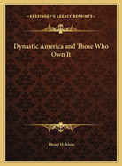 Dynastic America and Those Who Own It