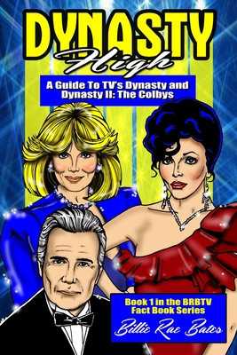 Dynasty High: A guide to TV's Dynasty - Bates, Billie Rae