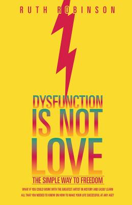 Dysfunction Is Not Love - Robinson, Ruth