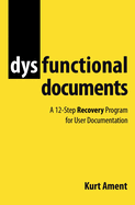 Dysfunctional Documents: A 12-Step Recovery Program for User Documentation