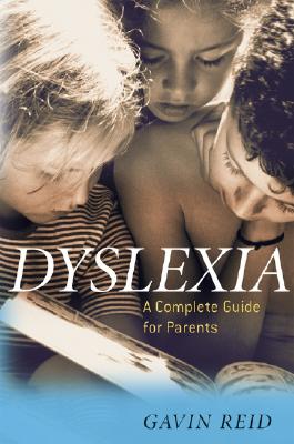 Dyslexia: A Complete Guide for Parents - Reid, Gavin, Dr.