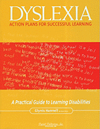 Dyslexia: Action Plans for Successful Learning: A Practical Guide to Learning Disabilities