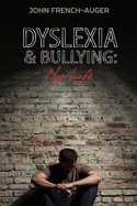 Dyslexia and Bullying: My Life