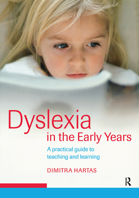 Dyslexia in the Early Years: A Practical Guide to Teaching and Learning - Hartas, Dimitra