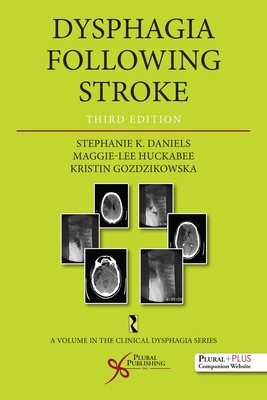 Dysphagia Following Stroke - Daniels, Stephanie K., and Huckabee, Maggie Lee, and Gozdzikowska, Kristin