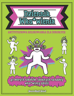 Dziennik Wku*wienia: Antystresowa Kolorowanka dla Doroslych - Zabawa i relaks w mandalach