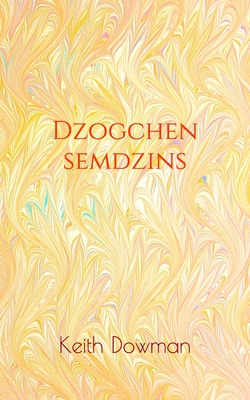 Dzogchen Semdzins - Dowman, Keith