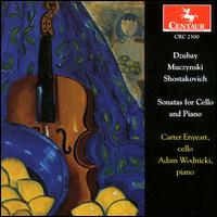 Dzubay, Mucznyski, Shostakovich: Sonatas for Cello and Piano - Adam Wodnicki (piano); Carter Enyeart (cello)