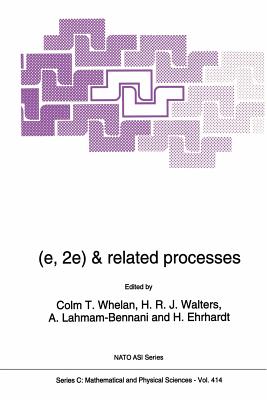 (E,2e) & Related Processes - Whelan, C T (Editor), and Walters, H R J (Editor), and Lahmam-Bennani, A (Editor)