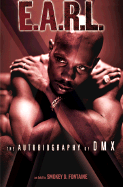E.A.R.L.: The Autobiography of DMX - Simmons, Earl, and DMX, and Fontaine, Smokey D