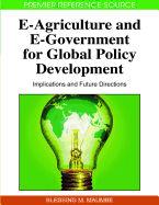 E-Agriculture and E-Government for Global Policy Development: Implications and Future Directions