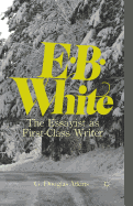 E.B. White: The Essayist as First-Class Writer