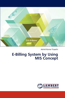 E-Billing System by Using MIS Concept - Kumar Tripathi Ashish