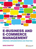 E-Business and E-Commerce Management: Strategy, Implementation and Practice