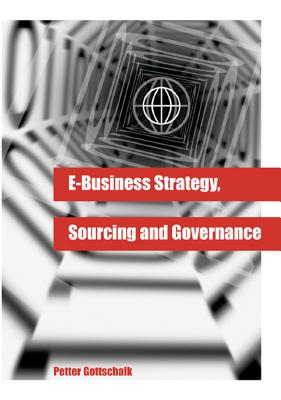 E-Business Strategy, Sourcing, and Governance - Gottschalk, Petter