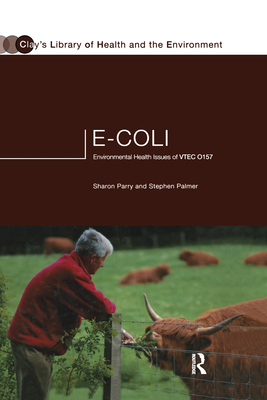 E.coli: Environmental Health Issues of VTEC 0157 - Palmer, Stephen, and Parry, Sharon