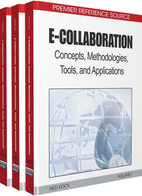 E-Collaboration: Concepts, Methodologies, Tools, and Applications - Kock, Ned F